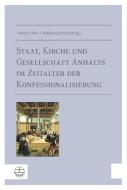 Staat, Kirche und Gesellschaft Anhalts im Zeitalter der Konfessionalisierung edito da Evangelische Verlagsansta