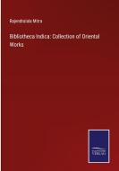 Bibliotheca Indica: Collection of Oriental Works di Rajendralala Mitra edito da Salzwasser-Verlag