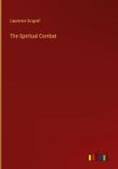 The Spiritual Combat di Laurence Scupoli edito da Outlook Verlag