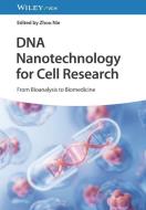 DNA Nanotechnology For Cell Research - From Bioanalysis To Biomedicine di Z Nie edito da Wiley-VCH Verlag GmbH