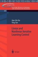 Linear and Nonlinear Iterative Learning Control di Ying Tan, Jian-Xin Xu edito da Springer Berlin Heidelberg