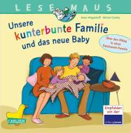 LESEMAUS 173: Unsere kunterbunte Familie und das neue Baby di Anna Wagenhoff edito da Carlsen Verlag GmbH