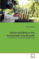 Nation-building in the Guatemalan Countryside di Devon McKinnon edito da VDM Verlag