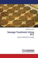 Sewage Treatment Using PLC di Sanjay Sanamdikar edito da LAP Lambert Academic Publishing