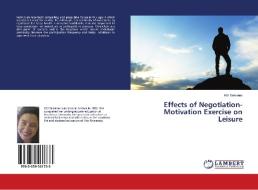 Effects of Negotiation-Motivation Exercise on Leisure di Gül Yamaner edito da LAP Lambert Academic Publishing