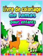 Livre de coloriage de lamas pour les enfants de 4 à 8 ans di Croitoru Walter edito da Croitoru Ion