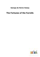 The Fortunes of the Farrells di George de Horne Vaizey edito da Outlook Verlag