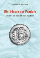 Die Büchse der Pandora di Maximilian Rifenkoek edito da Books on Demand