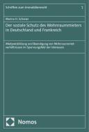 Der soziale Schutz des Wohnraummieters in Deutschland und Frankreich di Marina H. Schreier edito da Nomos Verlags GmbH