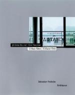 Ja(c)Rame Brunet, Eric Saunier - Urban Sites / Urbane Orte di Sebastian Redecke edito da Princeton Architectural Press