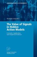 The Value of Signals in Hidden Action Models di Wendelin Schnedler edito da Physica-Verlag HD