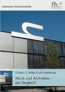 Musik Und Architektur - Ein Vergleich di #Jedelhauser,  Julia Muller,  Christian Z. edito da Books On Demand