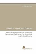 Gravity, Mass and Quanta di Nils M. Bezares Roder edito da Südwestdeutscher Verlag