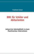 Bwl Fur Sch Ler Und Abiturienten di Friedhelm Schutt edito da Books On Demand