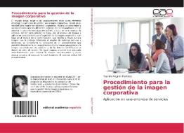 Procedimiento para la gestión de la imagen corporativa di Yoandra Negrón Martínez edito da Editorial Académica Española
