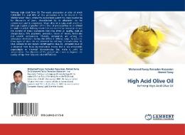 High Acid Olive Oil di Mohamed Fawzy Ramadan Hassanien, Ahmed Samy edito da LAP Lambert Acad. Publ.