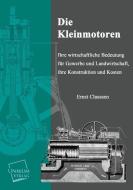 Die Kleinmotoren di Ernst Claussen edito da UNIKUM