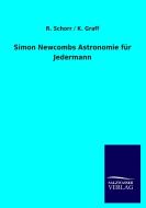 Simon Newcombs Astronomie für Jedermann di R. Schorr, K. Graff edito da TP Verone Publishing