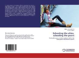 Schooling the elites, schooling the poors di Maria Luisa Quaresma, Pedro Abrantes edito da LAP Lambert Academic Publishing