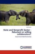 State and Nonprofit Sector - Reluctant or willing collaborators? di Lalit Kumar edito da LAP Lambert Academic Publishing