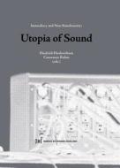 Utopia Of Sound di Nora M. Alter, Michel Chion, Christoph Cox edito da Schlebrugge.editor