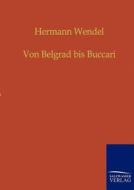 Von Belgrad bis Buccari di Hermann Wendel edito da Salzwasser-Verlag GmbH