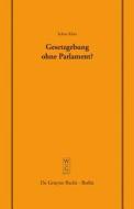 Gesetzgebung ohne Parlament? di Eckart Klein edito da De Gruyter