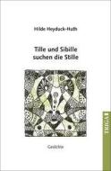 Tille und Sibille suchen die Stille di Hilde Heyduck-Huth edito da TRIGA