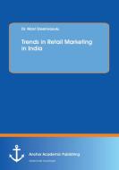 Trends in Retail Marketing in India di Marri Sreenivasulu edito da Anchor Academic Publishing