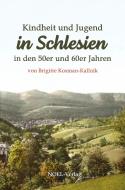 Kindheit und Jugend in Schlesien di Brigitte Kosman-Kallnik edito da NOEL-Verlag