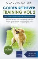 GOLDEN RETRIEVER TRAINING VOL. 2: DOG TR di CLAUDIA KAISER edito da LIGHTNING SOURCE UK LTD