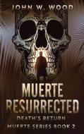 Muerte Resurrected di John W. Wood edito da Next Chapter