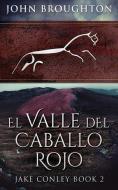 El Valle Del Caballo Rojo di Broughton John Broughton edito da Next Chapter
