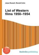 List Of Western Films 1950-1954 edito da Book On Demand Ltd.