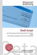 Shell Script di Lambert M. Surhone, Miriam T. Timpledon, Susan F. Marseken edito da Betascript Publishing