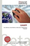 Xampp di Lambert M. Surhone, Miriam T. Timpledon, Susan F. Marseken edito da Betascript Publishing