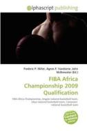 Fiba Africa Championship 2009 Qualification edito da Betascript Publishing