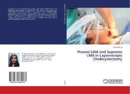 Proseal LMA and Supreme LMA in Laparoscopic Cholecystectomy di Heena Gupta edito da LAP Lambert Academic Publishing
