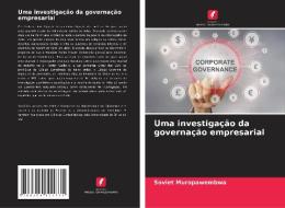 Uma investigação da governação empresarial di Soviet Muropawembwa edito da Edições Nosso Conhecimento