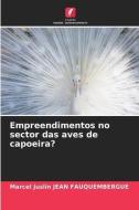 Empreendimentos no sector das aves de capoeira? di Marcel Juslin Jean Fauquembergue edito da Edições Nosso Conhecimento