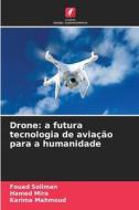 Drone: a futura tecnologia de aviação para a humanidade di Fouad Soliman, Hamed Mira, Karima Mahmoud edito da Edições Nosso Conhecimento