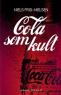 Cola Som Kult di Frid-Nielsen Niels Frid-Nielsen edito da Lindhardt Og Ringhof