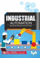 Industrial Automation: Agile DevOps Self-Assessment Maturity Model di Raju Patel, Manoj Adhikari, Rajesh Singh edito da BPB PUBN