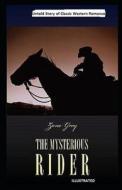 The Mysterious Rider di Grey Zane Grey edito da Independently Published