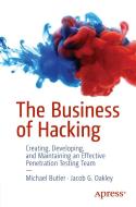 The Business of Hacking di Michael Butler, Jacob G. Oakley edito da APRESS L.P.