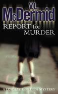 Report for Murder di V. L. McDermid edito da HarperCollins Publishers