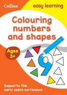 Colouring Numbers And Shapes Early Years Age 3+ di Collins Easy Learning edito da HarperCollins Publishers