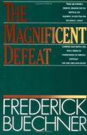 Magnificent Defeat, The di Frederick Buechner edito da HarperOne