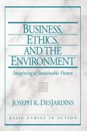 Business, Ethics, and the Environment di Desjardins edito da Pearson Education (US)