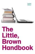 Little Brown Handbook, The, Plus Mywritinglab with Etext -- Access Card Package di H. Ramsey Fowler, Jane E. Aaron edito da Longman Publishing Group